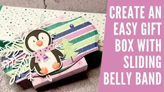 Create an Easy Gift Box with Sliding Belly Band | PENGUIN PLACE  BUNDLE | Stampin' Up!&reg;