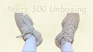 Yeezy 500 Unboxing