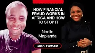Exposing the Truth: How Financial Fraud Works in Africa And How to Stop It | Noelle Mapianda