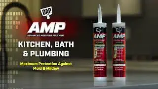 AMP Advanced Modified Polymer Waterproof Kitchen, Bath and Plumbing Sealant