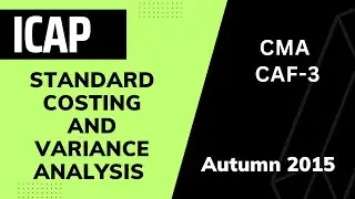Standard Costing and Variance Analysis With Process Costing | September 2015 | ICAP | CAF-3 | CMA