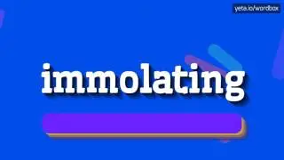 IMMOLATING - HOW TO PRONOUNCE IT!?
