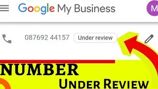 Google My Business Phone number Not approved And Pending Review 10 Minute