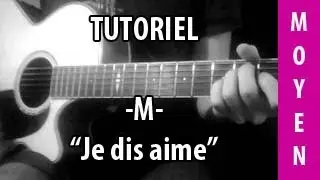 Cours de Guitare - Je Dis Aime ( -M- )