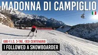 I Followed a Snowboarder on a Steep Red Run in Madonna di Campiglio. Critique welcome.