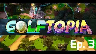 2 Star Course! | Golftopia Let's Play | Episode 3