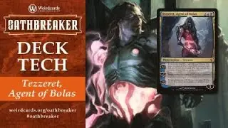 Tezzeret, Agent of Bolas | Oathbreaker Deck Tech | Weirdcards Charitable Club
