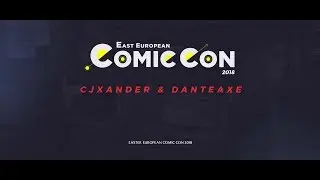 EECC 2018 : CJXander & DanteAxe Live + Q & A