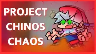 ~PROJECT CHINOS CHAOS~ [WHITTY]