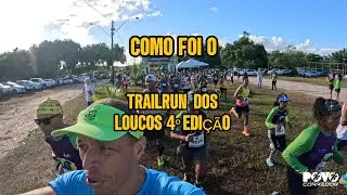 Como foi o TRAILRUN DOS LOUCOS 4º Edição