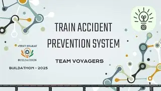 Train Accident Prevention System | BUILDATHON | TEAM VOYAGERS | GHS JJ NAGAR