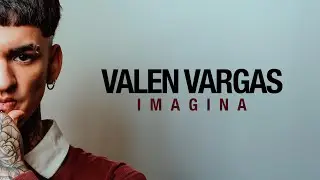 Valen Vargas - Imagina (Video Oficial)