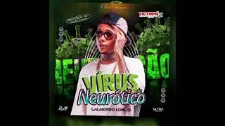 CACHORRO LOUCO - BLOCOS NOVOS - PRA  PARED&Atilde;O - (EP VIRUS DO NEUROTICO) 2025