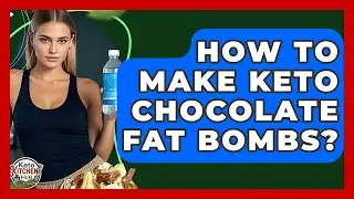 How To Make Keto Chocolate Fat Bombs? - Keto Kitchen HQ