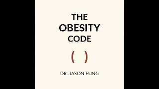 The Obesity Code by Dr. Jason Fung&nbsp;Book Summary and Review |&nbsp;Free Audiobook