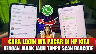 Cara Login 1 Akun WhatsApp di 2 Hp Jarak Jauh Tanpa Scan Barcode Terbaru