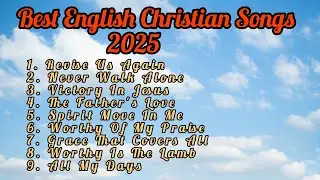Best English Christian Songs playlist -2025