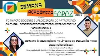 SEMANA ACADÊMICA FAPAZ 2025 - EDUCAÇÃO NA CONTEMPORANEIDADE: LUDICIDADE, AMOROSIDADE E INCLUSÃO