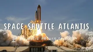 Space Shuttle Atlantis: A Majestic Return to Earth