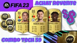 FUT 23 📈 ACHAT REVENTE  📉 &Eacute;NORME COMBO TECH 59 POUR DEVENIR RICHE sur FUT 23 !