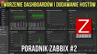 Zabbix - Dodawanie Hosta i tworzenie Dashboardów | Poradnik Zabbix #2