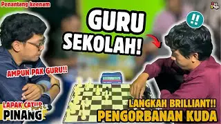 LANGKAH BRILLIANT PENGORBANAN KUDA !! PENANTANG INI TERNYATA GURU SEKOLAH !LAPAK CATUR PINANG Part 6
