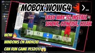 Tutorial Install Mobox Wow64 Emulator PC on Android Offline | How To Install PES 2017 on Mobox