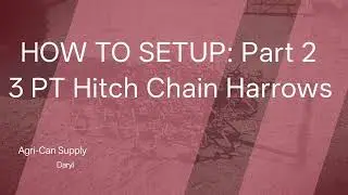 Part 2: How to Set Up a 3 Point Hitch for Chain Harrows (5 ft &ndash; 26 ft)