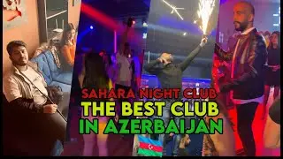 The Best and cheap Night Club in Azerbaijan || Sahara Club