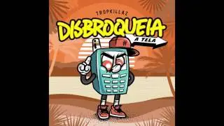 Tropkillaz - Disbroqueia a Tela