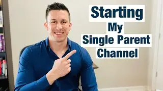 Starting My Single Parent Channel to Help Other Single Parents