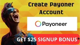 🔥 🔥 How to Create Payoneer Account. Sign up process:  Step 🦶 by Step 🦶  instruction 👉👉