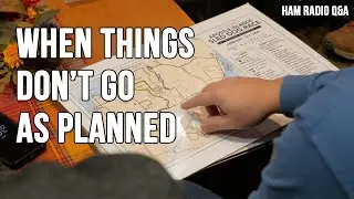 When Things Don't Go As Planned - Ham Radio Q&A