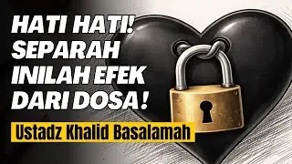 Dikunci Hati Seseorang Karena Sering Bermaksiat - Ustadz Khalid Basalamah | Kutipan Sunnah