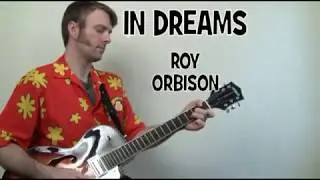 Урок по гитарным аккордам и табулатуре &laquo;In Dreams&raquo; Роя Орбисона