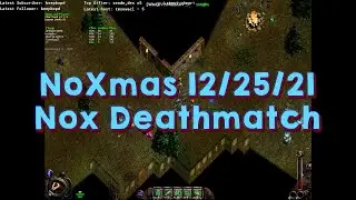 Nox multiplayer deathmatch Xmas game 12/25/21