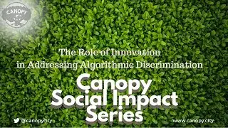 Winston Henderson | Algorithmic Discrimination | Algorithmic Bias | Canopy Social Impact Series