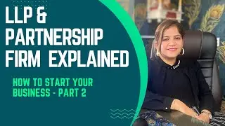 Partnership Firm or LLP| What's the better choice and Why? | CA GUNJAN HIRANI|