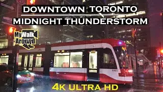 Toronto Thunderstorm downtown- A midnight thunderstorm (4k walk)