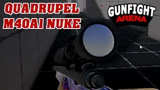 QUADRUPEL M40A1 NUKE / GUNFIGHT ARENA ! 😱