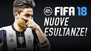 Fifa 18 | NUOVE ESULTANZE!!!!!!