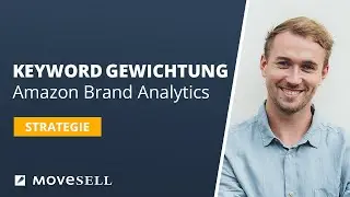 Keyword Gewichtung mit Amazon Brand Analytics - Relevanz & Priorisierung von Keywords