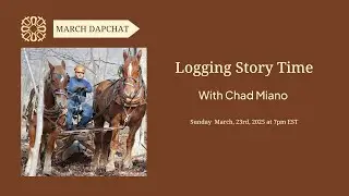DAPCHAT: Logging Story Hour with Chad Miano