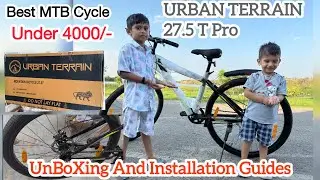 Best MTB Cycle under 4000 Urban Terrain Galaxy Pro 27.5T l Unboxing and Installation Guide