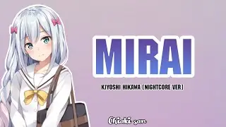 Kiyoshi Hikawa ★ Mirai [Nightcore ver]
