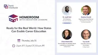 Homeroom with Education Leaders | Ready for the Real World: How States Can Enable Career Education