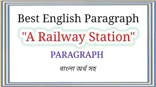 A Railway Station Paragraph Writing With Bangla Meaning Class 6 7 8 | Paragraph on Railway Station