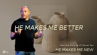 He Makes Me New | He Makes Me Better | Pastor Matt Whitlock | Capo Beach Church
