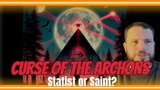 Curse of the Archons ...Statist or Saint? | Brandon Kroll