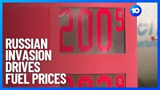 Russia-Ukraine Conflict Fuels High Petrol Prices | 10 News First